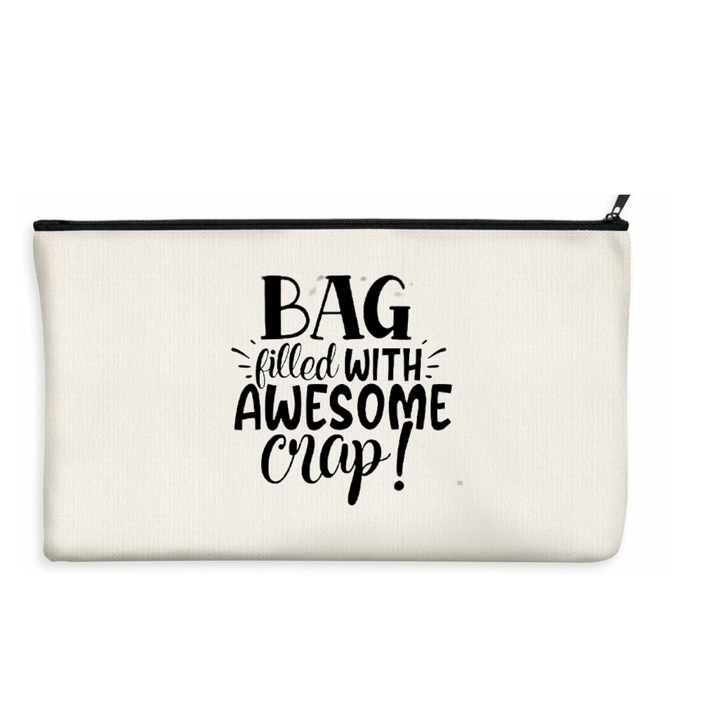 NEW! "BAG FILLED WITH AWESOME CRAP" CANVAS MAKE UP BAG.